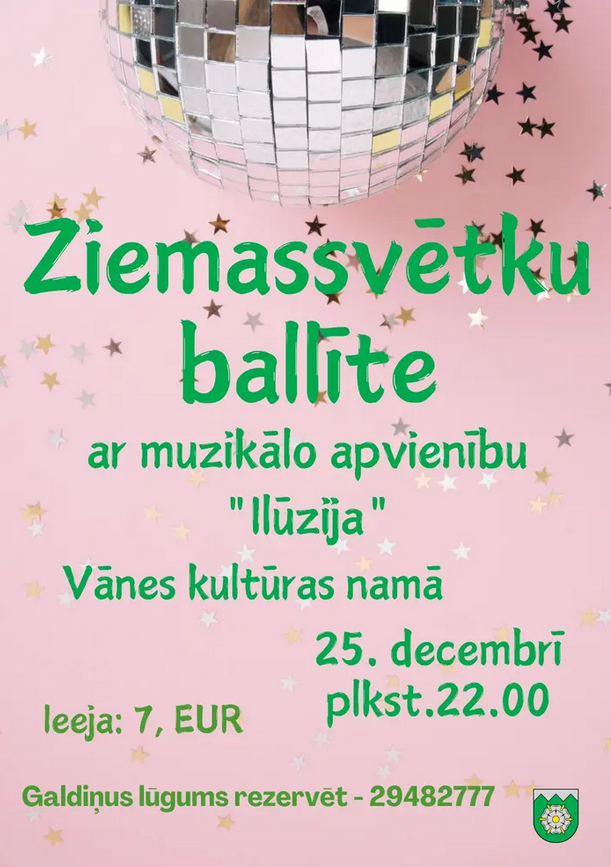 25. decembrī no plkst. 22.00 līdz 3.00 Vānes kultūras namā Ziemassvētku balle ar grupu „Ilūzija”. Ieeja 7 EUR.