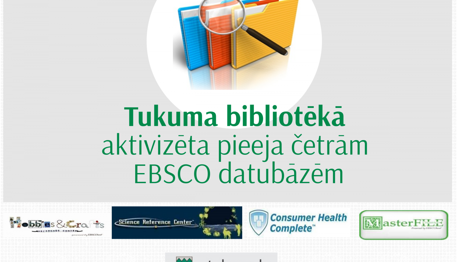 Tukuma bibliotēkā aktivizēta pieeja četrām EBSCO datubāzēm